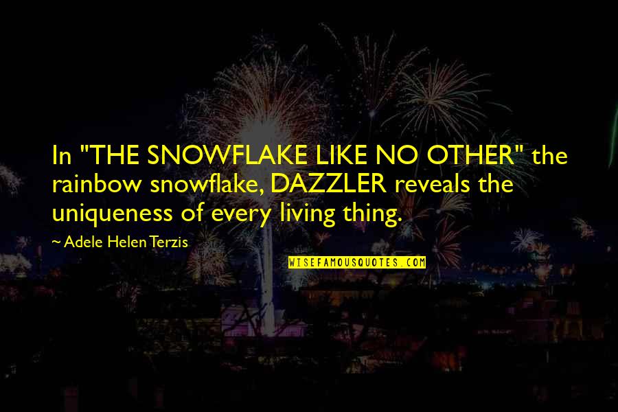 Aquarelle Flowers Quotes By Adele Helen Terzis: In "THE SNOWFLAKE LIKE NO OTHER" the rainbow