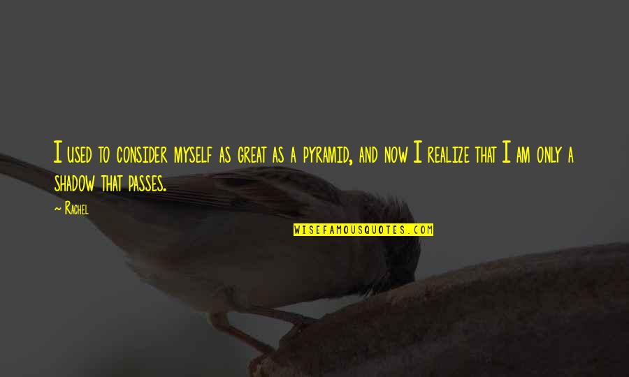 Aquarelle Flowers Quotes By Rachel: I used to consider myself as great as Aquarelle Flowers Quotes By Rachel: I used to consider myself as great as