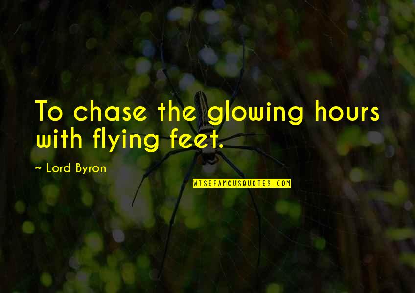 Aquarius Quotes By Lord Byron: To chase the glowing hours with flying feet.