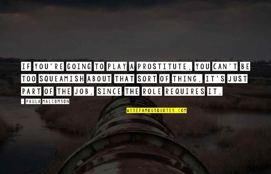 Aquecimento Global Quotes By Paula Malcomson: If you're going to play a prostitute, you