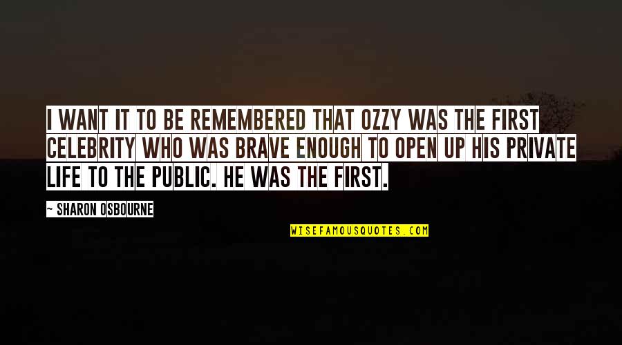 Aqueenofnothing Quotes By Sharon Osbourne: I want it to be remembered that Ozzy Aqueenofnothing Quotes By Sharon Osbourne: I want it to be remembered that Ozzy