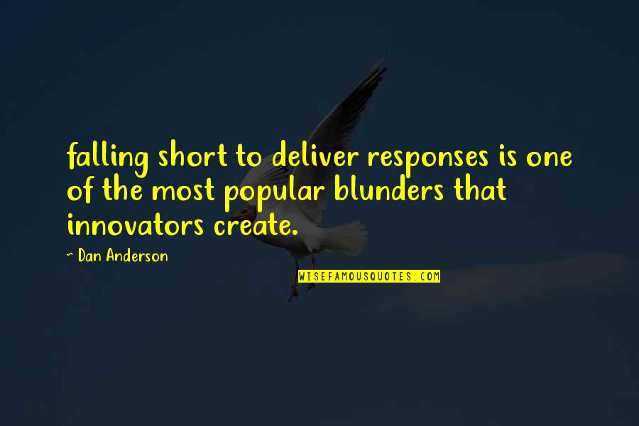 Aquellos Sombreros Quotes By Dan Anderson: falling short to deliver responses is one of Aquellos Sombreros Quotes By Dan Anderson: falling short to deliver responses is one of