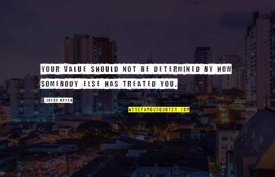 Aquillia Xl Quotes By Joyce Meyer: Your value should not be determined by how
