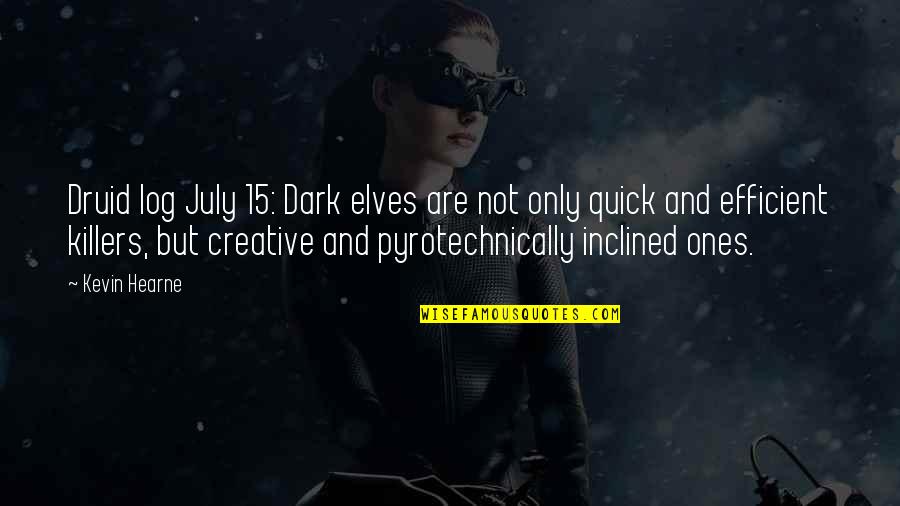 Aquin Quotes By Kevin Hearne: Druid log July 15: Dark elves are not Aquin Quotes By Kevin Hearne: Druid log July 15: Dark elves are not