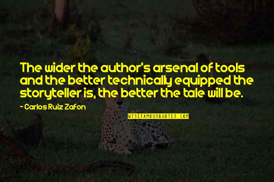 Aquiver Crossword Quotes By Carlos Ruiz Zafon: The wider the author's arsenal of tools and