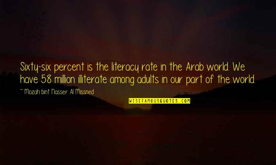 Arab World Quotes By Mozah Bint Nasser Al Missned: Sixty-six percent is the literacy rate in the