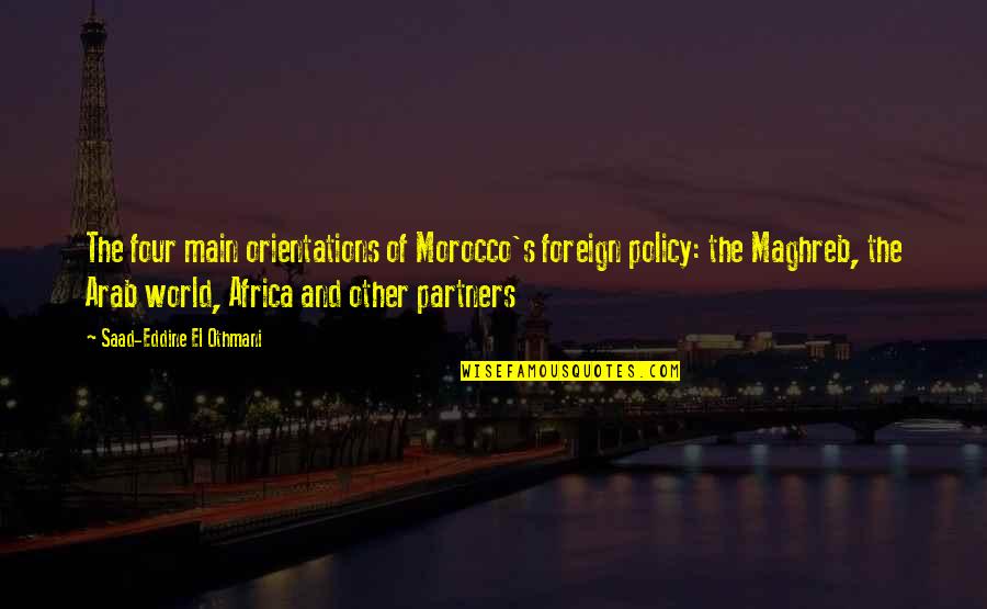 Arab World Quotes By Saad-Eddine El Othmani: The four main orientations of Morocco's foreign policy: