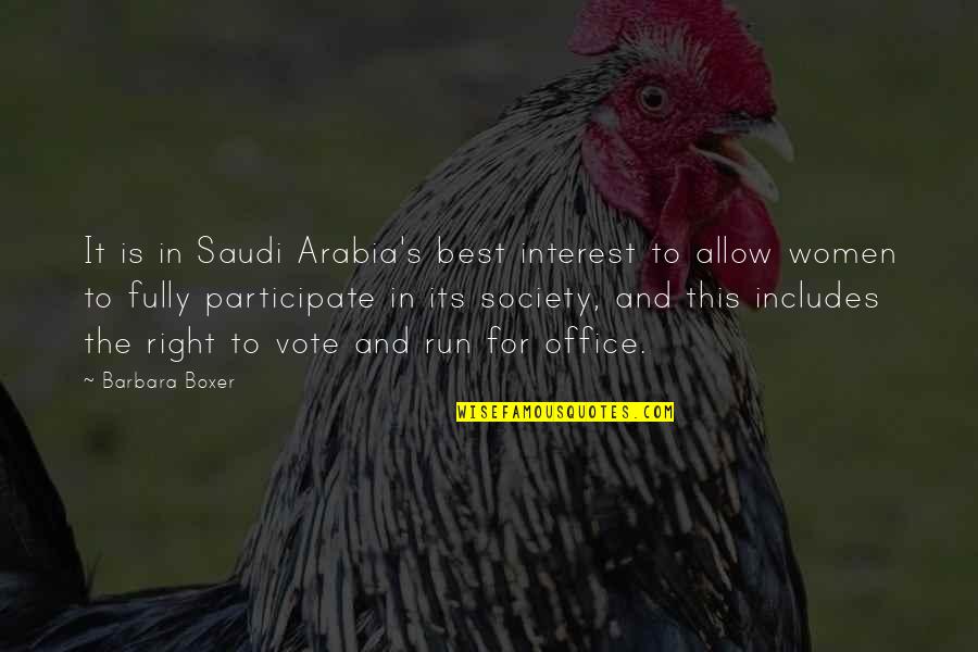 Arabia Quotes By Barbara Boxer: It is in Saudi Arabia's best interest to