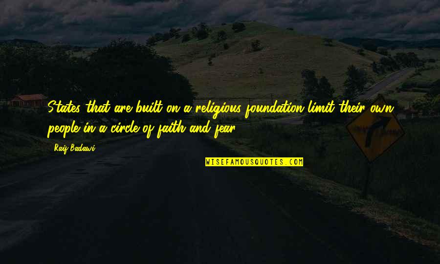 Arabia Quotes By Raif Badawi: States that are built on a religious foundation