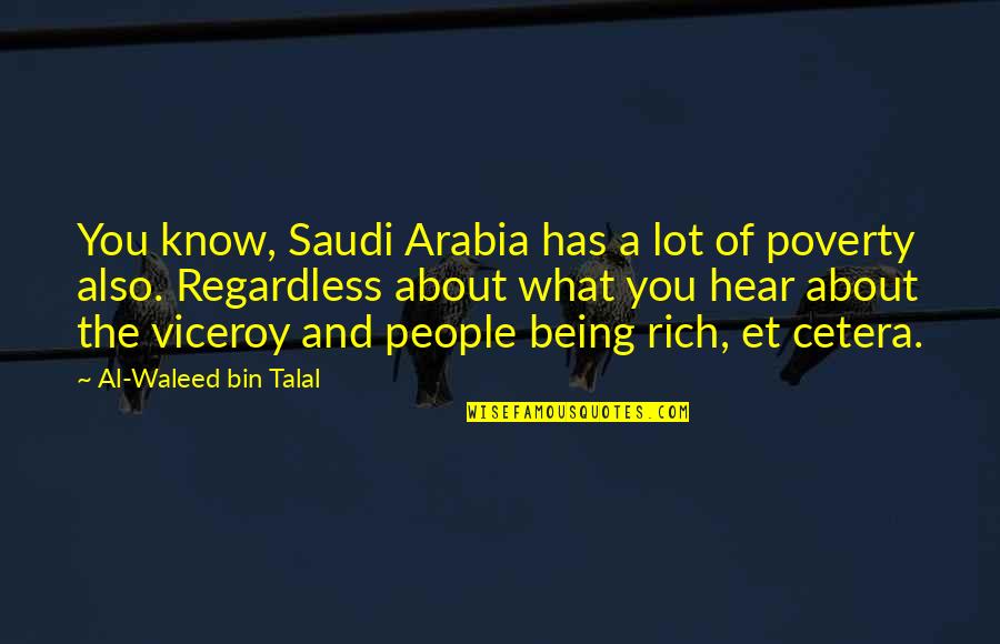 Arabia's Quotes By Al-Waleed Bin Talal: You know, Saudi Arabia has a lot of