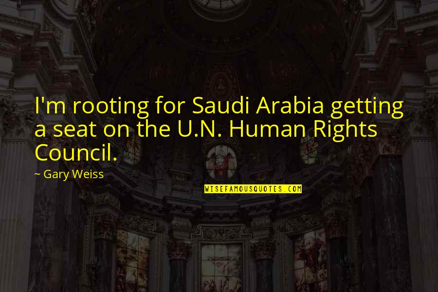 Arabia's Quotes By Gary Weiss: I'm rooting for Saudi Arabia getting a seat