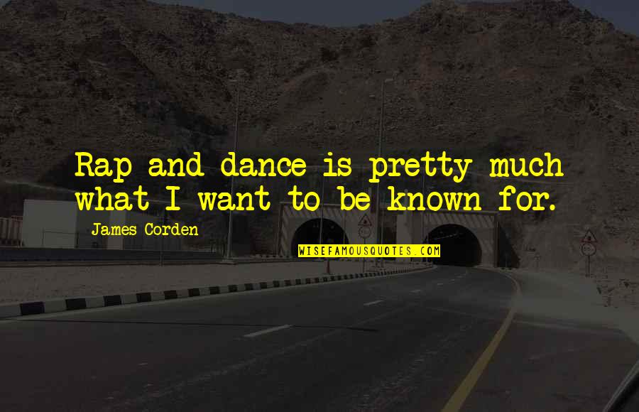 Arabic Language Quotes By James Corden: Rap and dance is pretty much what I