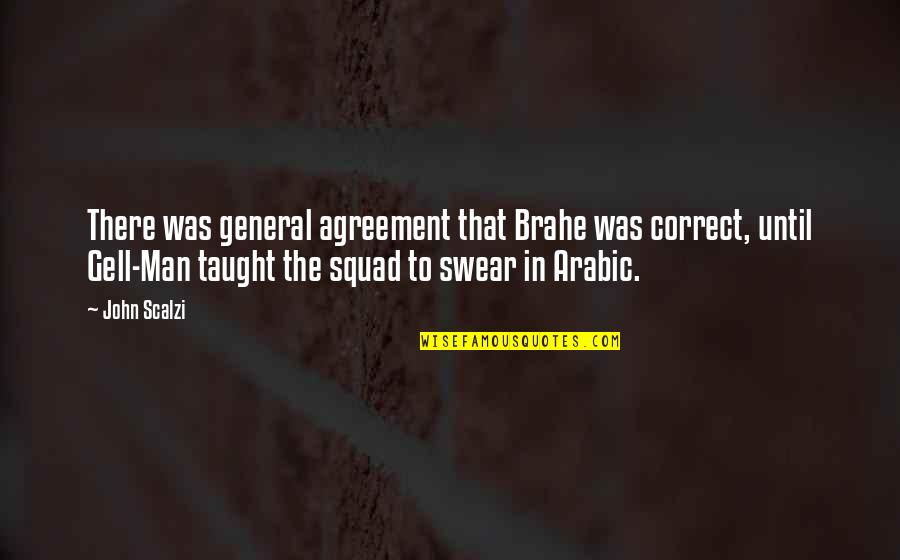 Arabic Quotes By John Scalzi: There was general agreement that Brahe was correct,