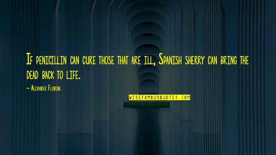 Arabickibord Quotes By Alexander Fleming: If penicillin can cure those that are ill,