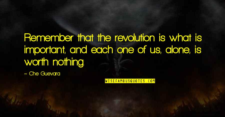 Arabickibord Quotes By Che Guevara: Remember that the revolution is what is important,