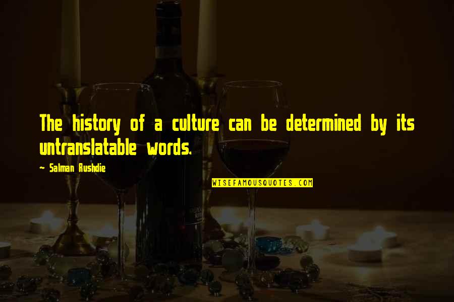 Arabie Dam Quotes By Salman Rushdie: The history of a culture can be determined
