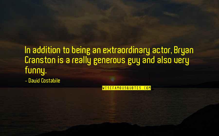 Arabok Quotes By David Costabile: In addition to being an extraordinary actor, Bryan