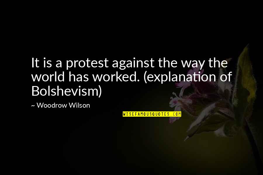 Arabspring Quotes By Woodrow Wilson: It is a protest against the way the