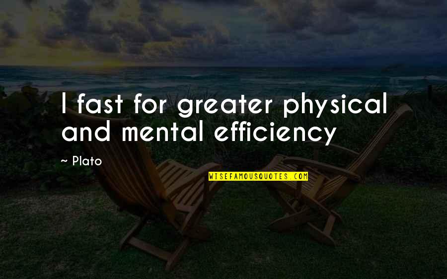 Araby James Joyce Quotes By Plato: I fast for greater physical and mental efficiency