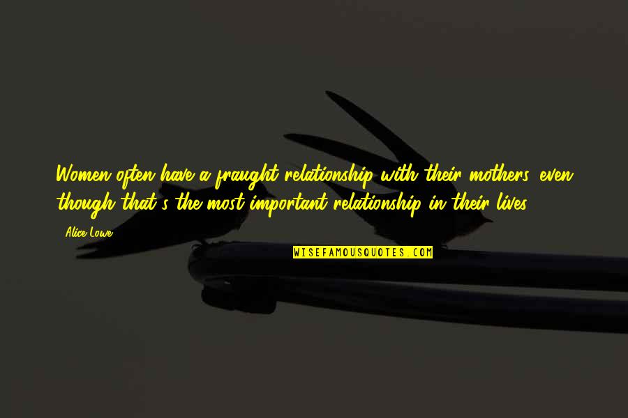 Aracely Arambula Quotes By Alice Lowe: Women often have a fraught relationship with their Aracely Arambula Quotes By Alice Lowe: Women often have a fraught relationship with their