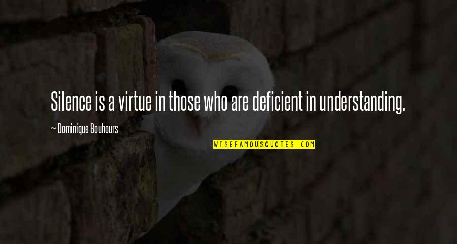 Aracely Arambula Quotes By Dominique Bouhours: Silence is a virtue in those who are Aracely Arambula Quotes By Dominique Bouhours: Silence is a virtue in those who are