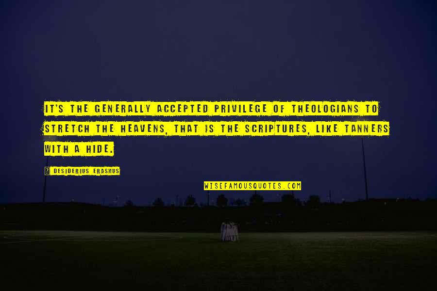 Arachnophobia Trailer Quotes By Desiderius Erasmus: It's the generally accepted privilege of theologians to