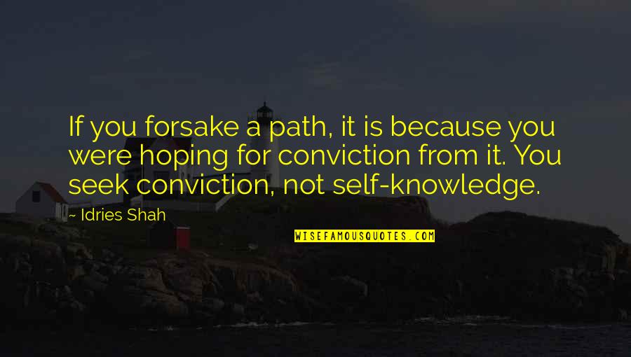 Aracila Quotes By Idries Shah: If you forsake a path, it is because