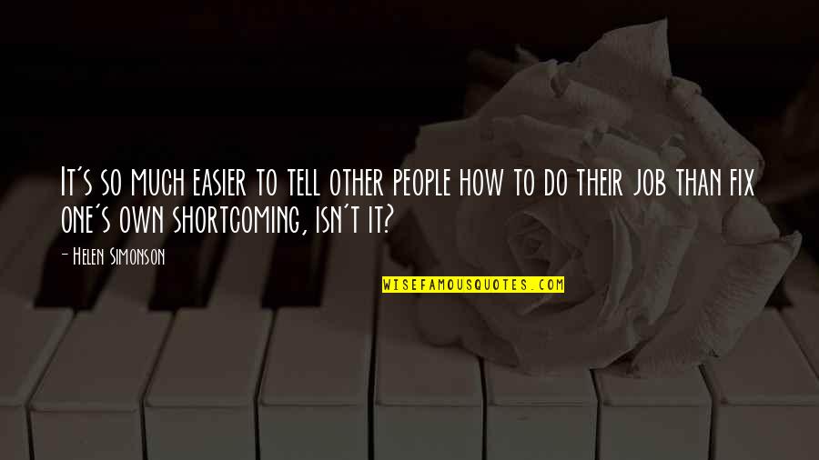 Aracilik Quotes By Helen Simonson: It's so much easier to tell other people