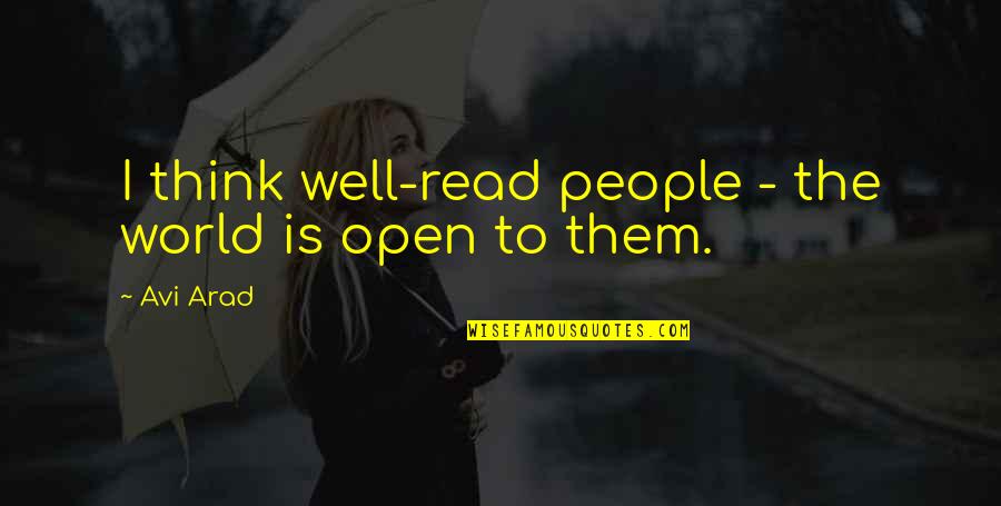 Arad Quotes By Avi Arad: I think well-read people - the world is