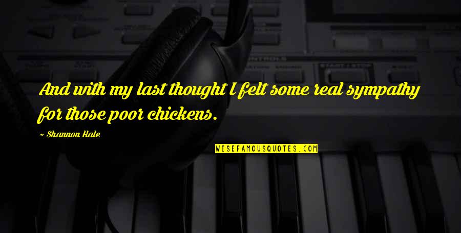 Arafat Dj Quotes By Shannon Hale: And with my last thought I felt some