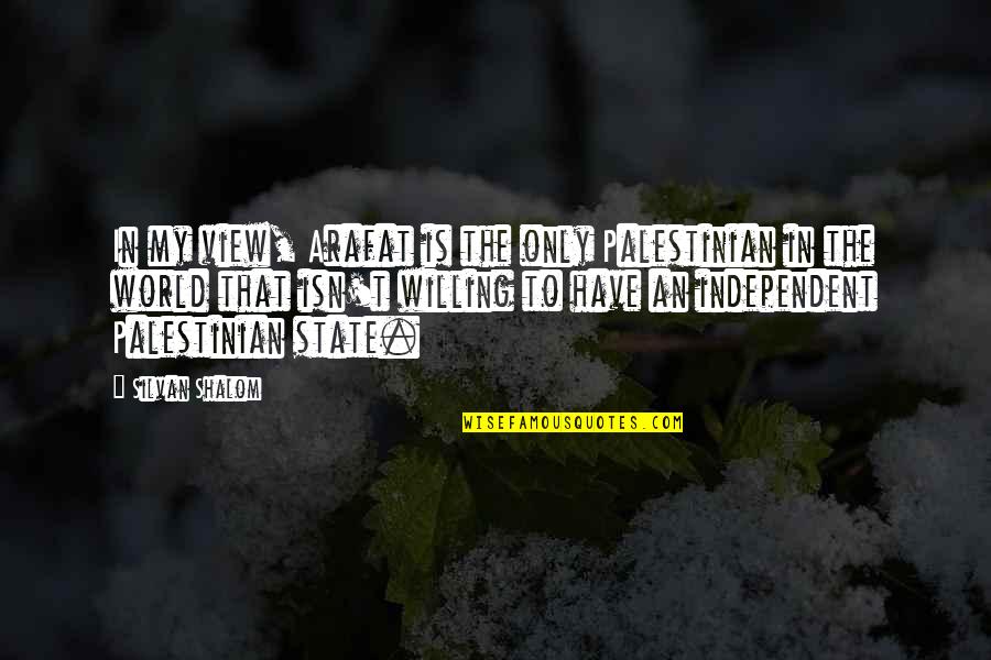 Arafat's Quotes By Silvan Shalom: In my view, Arafat is the only Palestinian Arafat's Quotes By Silvan Shalom: In my view, Arafat is the only Palestinian