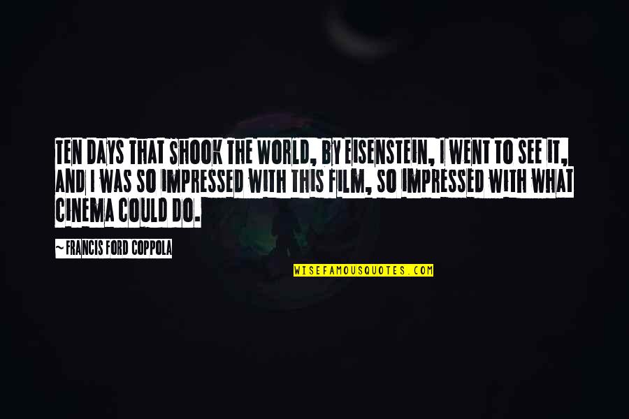 Arakcheyev Fortress Quotes By Francis Ford Coppola: Ten Days That Shook The World, by Eisenstein,