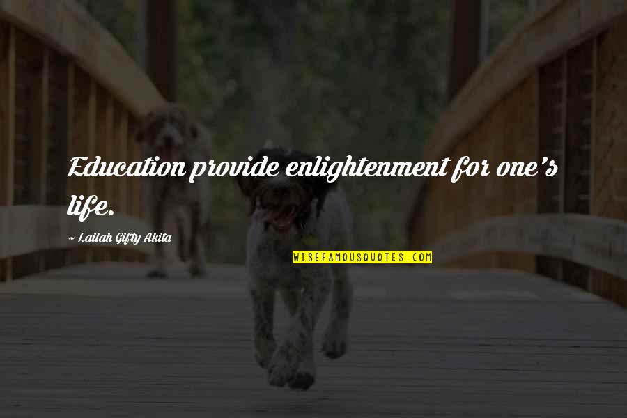 Araken Gfx Quotes By Lailah Gifty Akita: Education provide enlightenment for one's life.