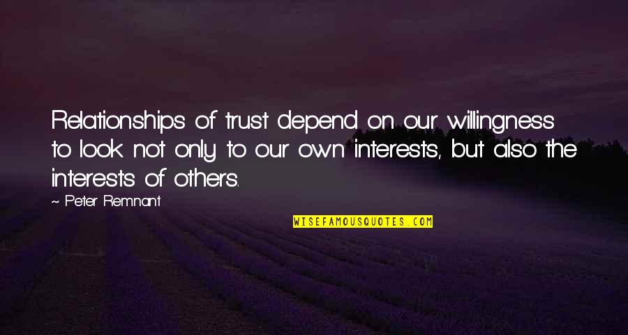 Araken Gfx Quotes By Peter Remnant: Relationships of trust depend on our willingness to