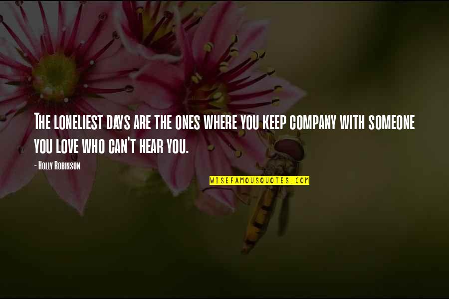 Aral Quotes By Holly Robinson: The loneliest days are the ones where you Aral Quotes By Holly Robinson: The loneliest days are the ones where you