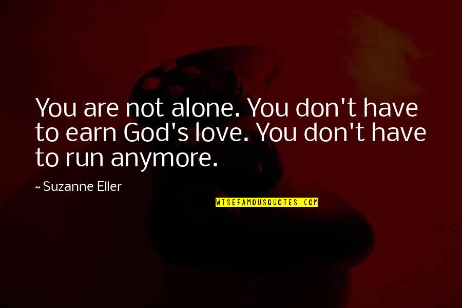 Aramaktan Yoruldum Quotes By Suzanne Eller: You are not alone. You don't have to