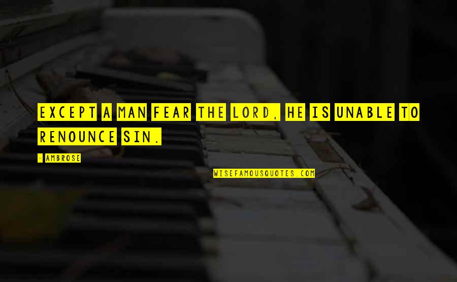 Arambagh Quotes By Ambrose: Except a man fear the Lord, he is