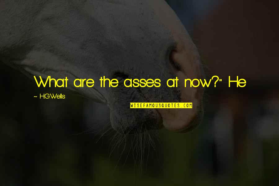 Arameo Wikipedia Quotes By H.G.Wells: What are the asses at now?" He Arameo Wikipedia Quotes By H.G.Wells: What are the asses at now?" He