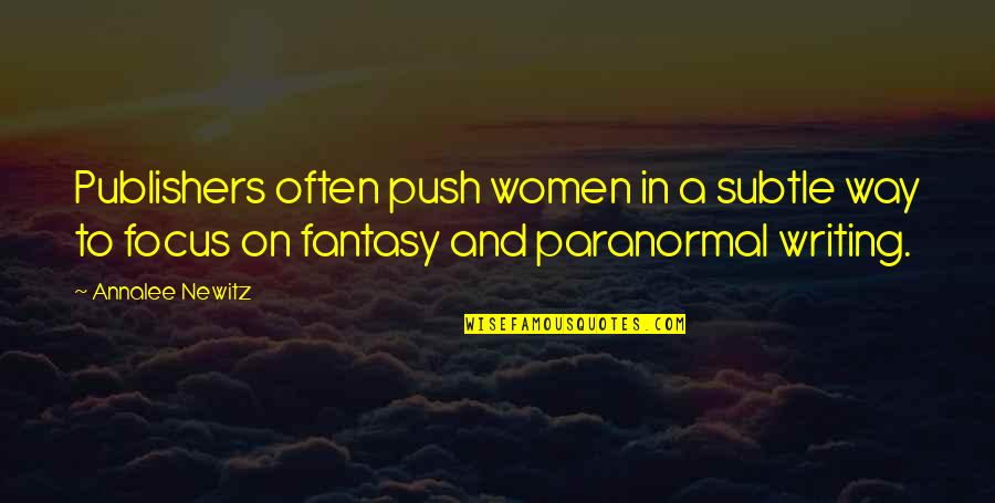 Arancha Zur Quotes By Annalee Newitz: Publishers often push women in a subtle way Arancha Zur Quotes By Annalee Newitz: Publishers often push women in a subtle way