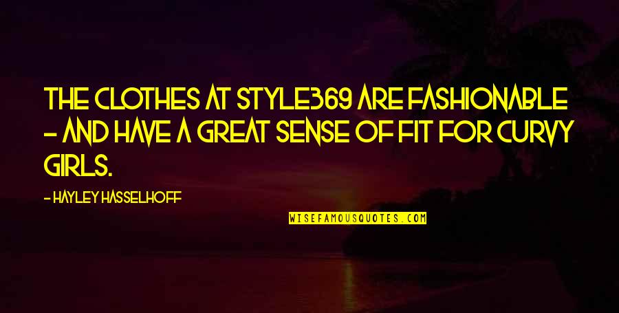 Araneta City Quotes By Hayley Hasselhoff: The clothes at Style369 are fashionable - and