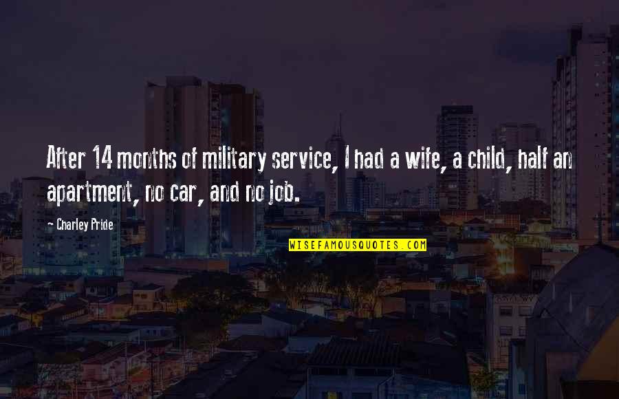 Aranguren Integrated Quotes By Charley Pride: After 14 months of military service, I had Aranguren Integrated Quotes By Charley Pride: After 14 months of military service, I had