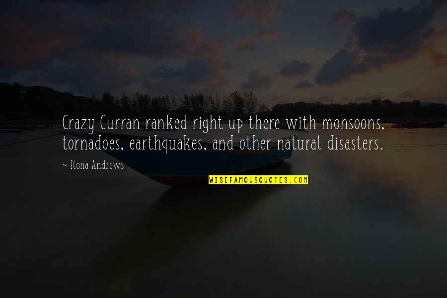 Aranjare Barba Quotes By Ilona Andrews: Crazy Curran ranked right up there with monsoons, Aranjare Barba Quotes By Ilona Andrews: Crazy Curran ranked right up there with monsoons,