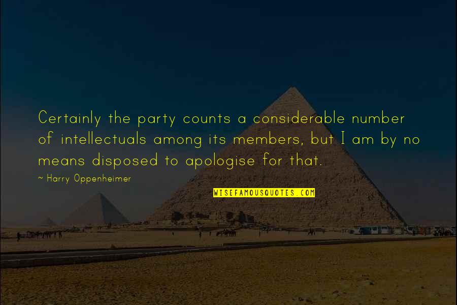 Aranjare Table Quotes By Harry Oppenheimer: Certainly the party counts a considerable number of