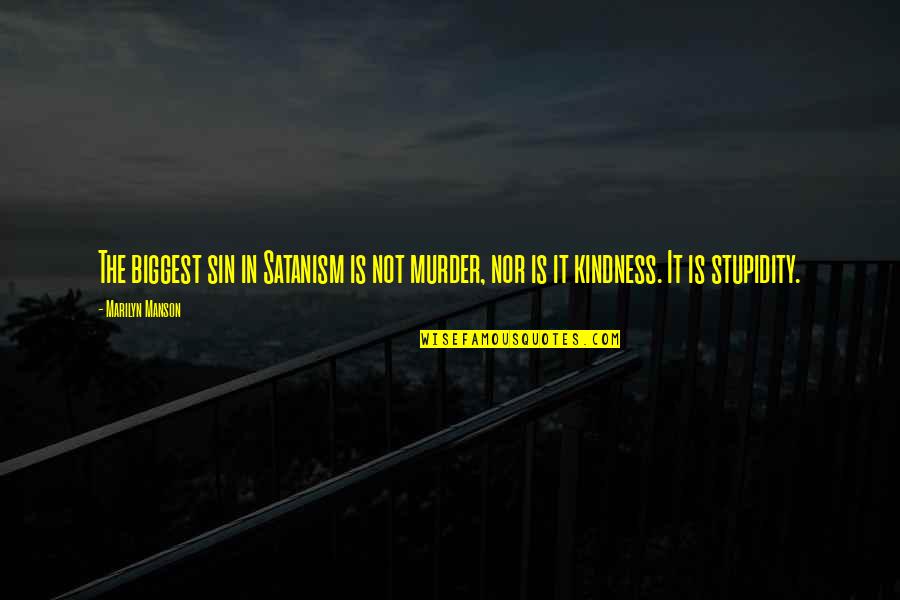 Aranyifj Quotes By Marilyn Manson: The biggest sin in Satanism is not murder,