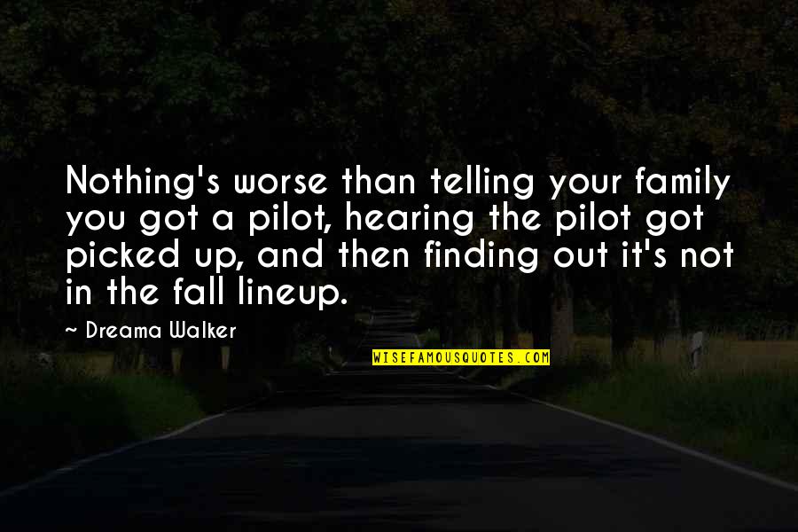 Arasan Tamil Quotes By Dreama Walker: Nothing's worse than telling your family you got Arasan Tamil Quotes By Dreama Walker: Nothing's worse than telling your family you got