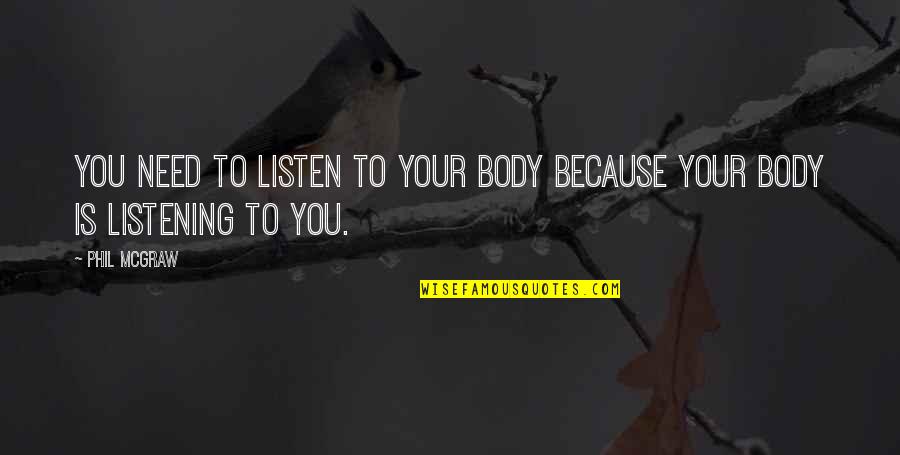 Arasu Movie Quotes By Phil McGraw: You need to listen to your body because