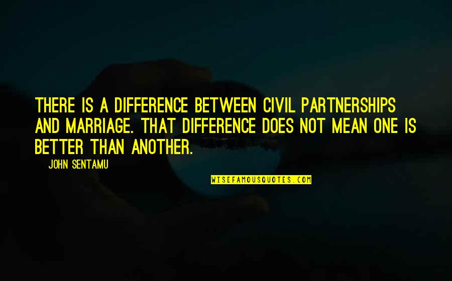 Arata The Legend Quotes By John Sentamu: There is a difference between civil partnerships and Arata The Legend Quotes By John Sentamu: There is a difference between civil partnerships and