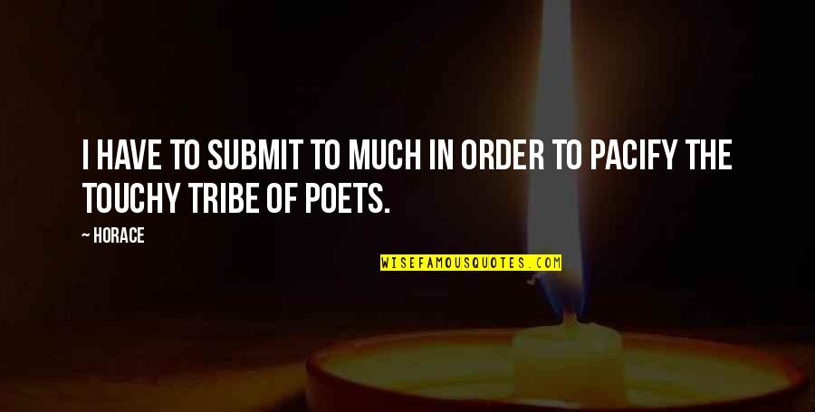 Aratri Per Trattorini Quotes By Horace: I have to submit to much in order