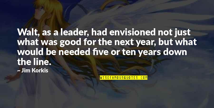 Araushnee's Quotes By Jim Korkis: Walt, as a leader, had envisioned not just Araushnee's Quotes By Jim Korkis: Walt, as a leader, had envisioned not just
