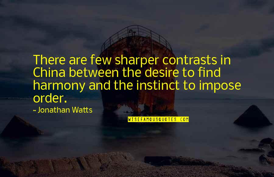 Aravind Eye Quotes By Jonathan Watts: There are few sharper contrasts in China between